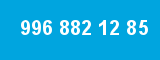 996 882 12 85